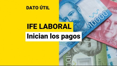 Inician pagos del IFE Laboral: ¿Quiénes reciben hasta $300 mil en octubre?