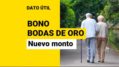 Sube monto del Bono Bodas de Oro: ¿Quiénes reciben el pago que supera los $400.000?