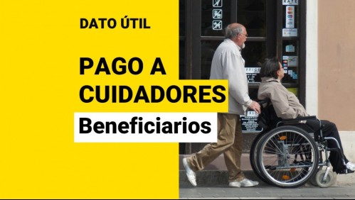Pago a cuidadores: ¿Quiénes lo reciben y cuál es el monto?
