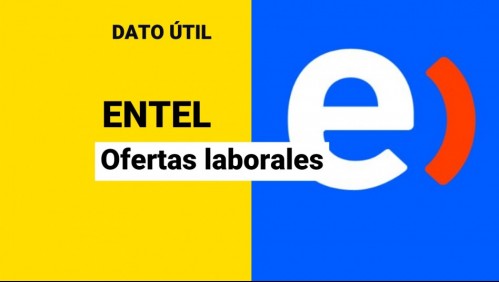 Entel busca trabajadores: ¿Cuáles son los cargos disponibles?