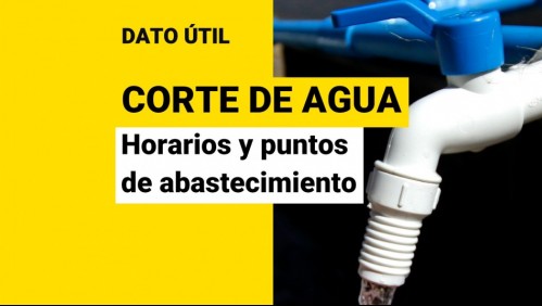 Corte de agua en Santiago: ¿Cuánto durará y cuáles son los puntos de abastecimiento?