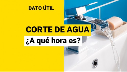 Corte de agua en Santiago: ¿A qué hora comienza la suspensión del suministro?