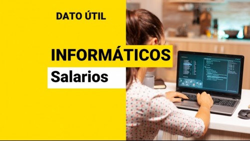Sueldos parten en $1 millón: ¿Cuánto ganan los informáticos?