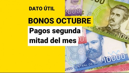 Bonos de octubre: Conoce los pagos que puedes cobrar en la segunda quincena del mes