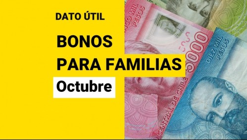 Bonos para familias: Entérate sobre los pagos que se pueden recibir en octubre