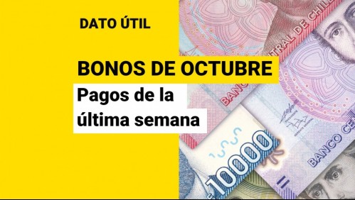Bonos de octubre: Estos son los pagos de la última semana del mes