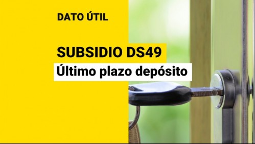Subsidio DS49: ¿Hasta cuándo hay plazo para depositar el ahorro mínimo?