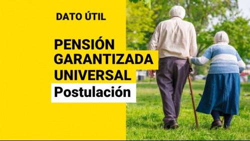 Pensión Garantizada Universal: ¿Qué necesito para postular?