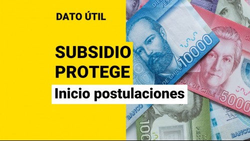 Nueva postulación al Subsidio Protege: ¿Cómo puedo solicitarlo?