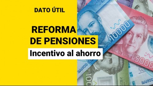 Reforma de pensiones: Conoce la iniciativa que entregaría 1 UF cada 10 años de cotización