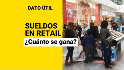 Sueldos pueden superar los $990 mil: ¿Cuánto ganan los trabajadores del retail?