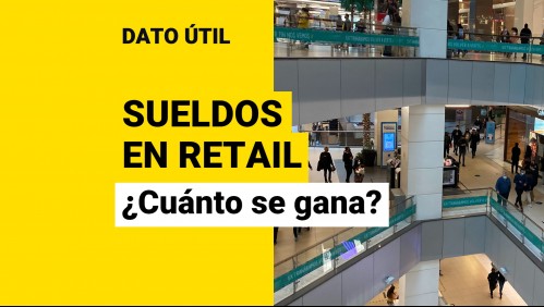 Sueldos pueden superar los $990 mil: ¿Cuáles son los salarios de los trabajadores del retail?