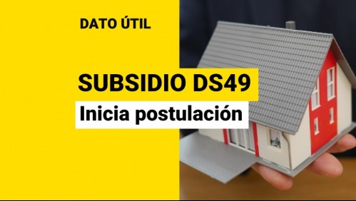 Inician postulaciones al Subsidio DS49: ¿Quiénes lo pueden solicitar?