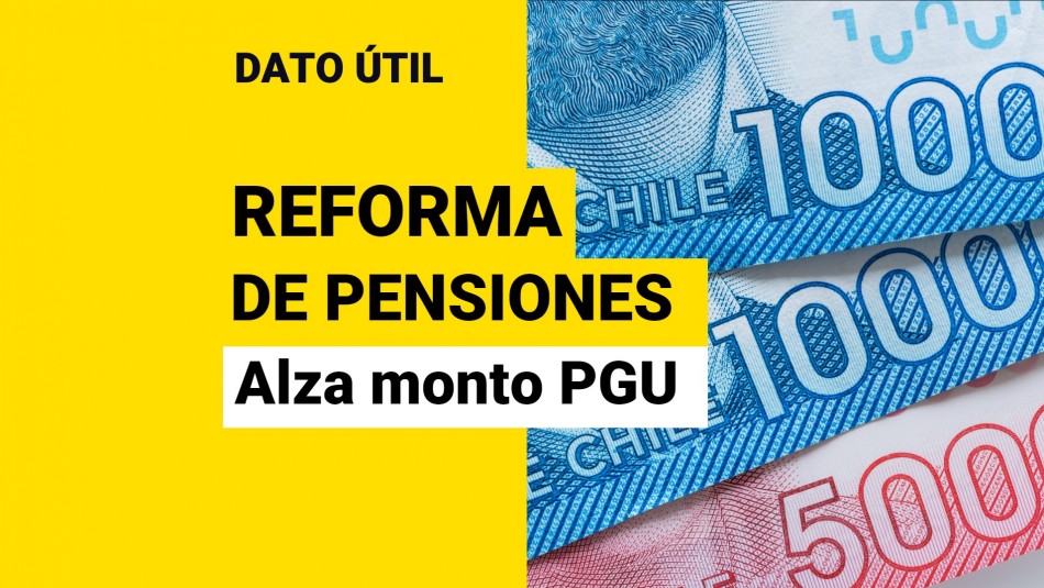 Pensión Garantizada Universal ¿Cuánto subiría con la reforma de