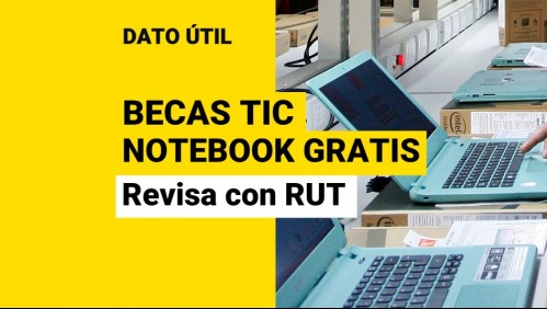Entrega especial de Becas TIC: Conoce con tu RUT si te corresponde un notebook gratuito
