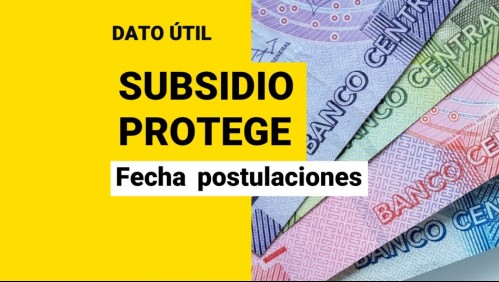 Subsidio Protege: ¿Cuándo se abren las postulaciones para el bono de $200 mil?
