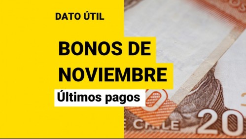Bonos de noviembre: Estos son los pagos que se hacen en la última parte del mes
