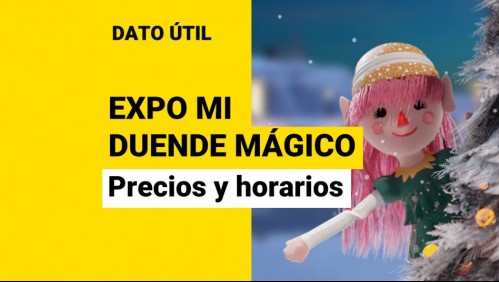 Expo 'Mi Duende Mágico': Conoce los precios de las entradas y los horarios