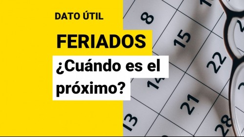 ¿Cuándo es el próximo feriado en Chile y qué se festeja?