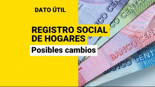 Estudian posibles cambios al RSH para facilitar acceso a beneficios: ¿Cuáles serían las modificaciones?