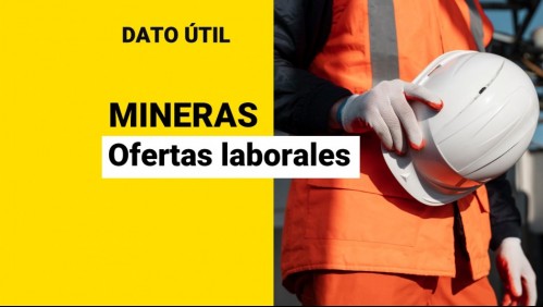 Mineras buscan trabajadores con poca experiencia: ¿Qué vacantes hay y cómo postular?