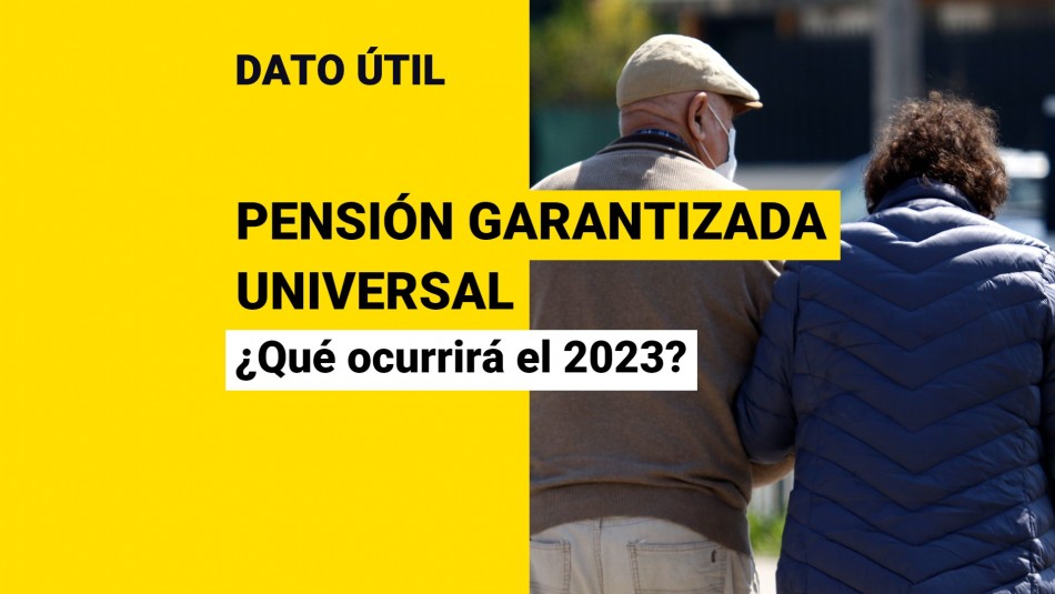 Pensión Garantizada Universal ¿Qué ocurrirá con el beneficio en 2023