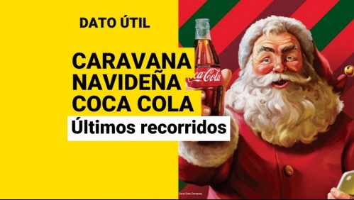 Últimos días de la Caravana Navideña de Coca Cola: ¿Cuáles son las comunas donde se hará el recorrido?