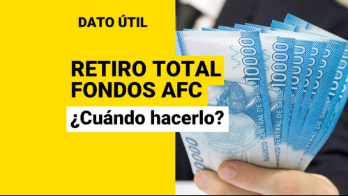 Retiro total de fondos de la AFC: ¿En qué casos se puede sacar todo el dinero de la cuenta?