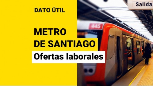 Ofertas laborales en el Metro de Santiago: ¿Cómo puedo postular?