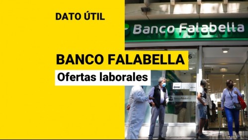 Banco Falabella está en busca de trabajadores: Revisa las vacantes disponibles y cómo postular