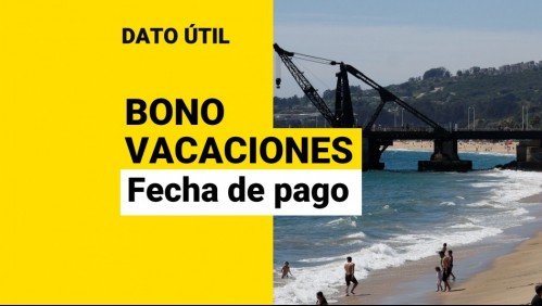 Bono de vacaciones: ¿Cuándo se paga este beneficio para trabajadores?