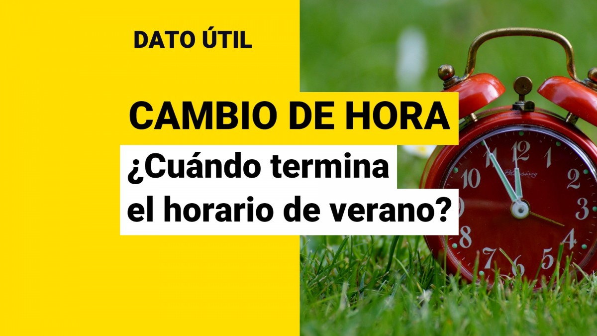 Fin del horario de verano Esta es la fecha en que deberá cambiarse la