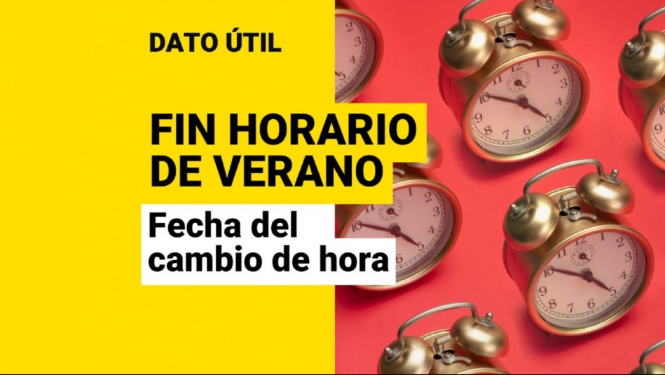 Cambio de hora en Chile Conoce la fecha exacta en que termina el