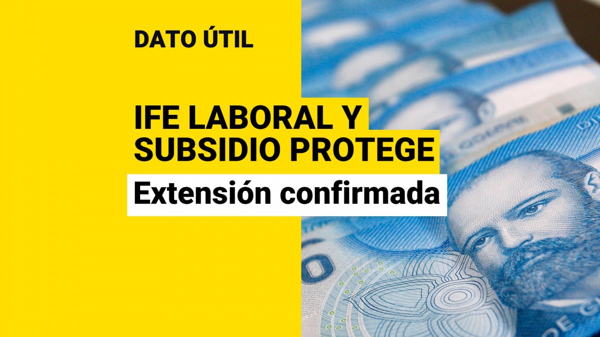 Confirman Extensión Del Ife Laboral Y Subsidio Protege Conoce Hasta Cuándo Se Puede Postular 