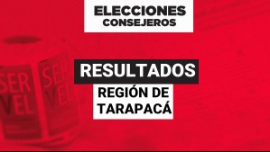 Revisa los resultados preliminares de la Región de Tarapacá