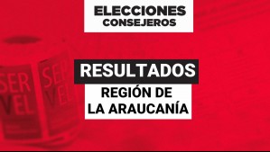 Revisa los resultados preliminares de la Región de La Araucanía