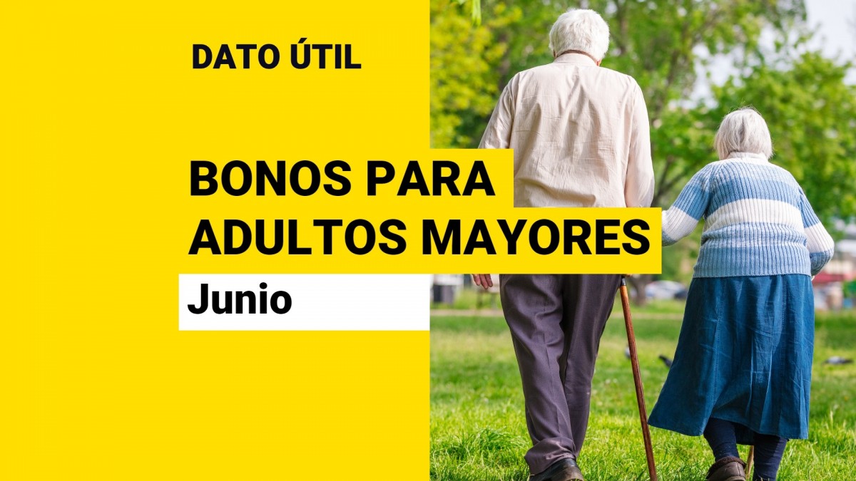 Bonos Para Adultos Mayores Estos Son Los Beneficios A Los Que Pueden Acceder En Junio 1734