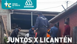 'Juntos x Licantén': Así puedes colaborar en la campaña para ayudar a familias damnificadas