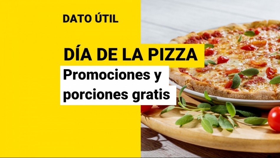 Día de la Pizza ¿Dónde hay porciones gratis y otros descuentos