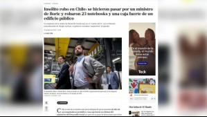 'Chile no sale de su asombro': Así informó la prensa internacional el robo en ministerio de Desarrollo Social