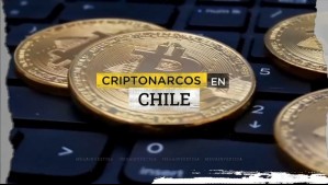 Criptonarcos en Chile: Bandas criminales reciben pago de tráfico de drogas con monedas virtuales