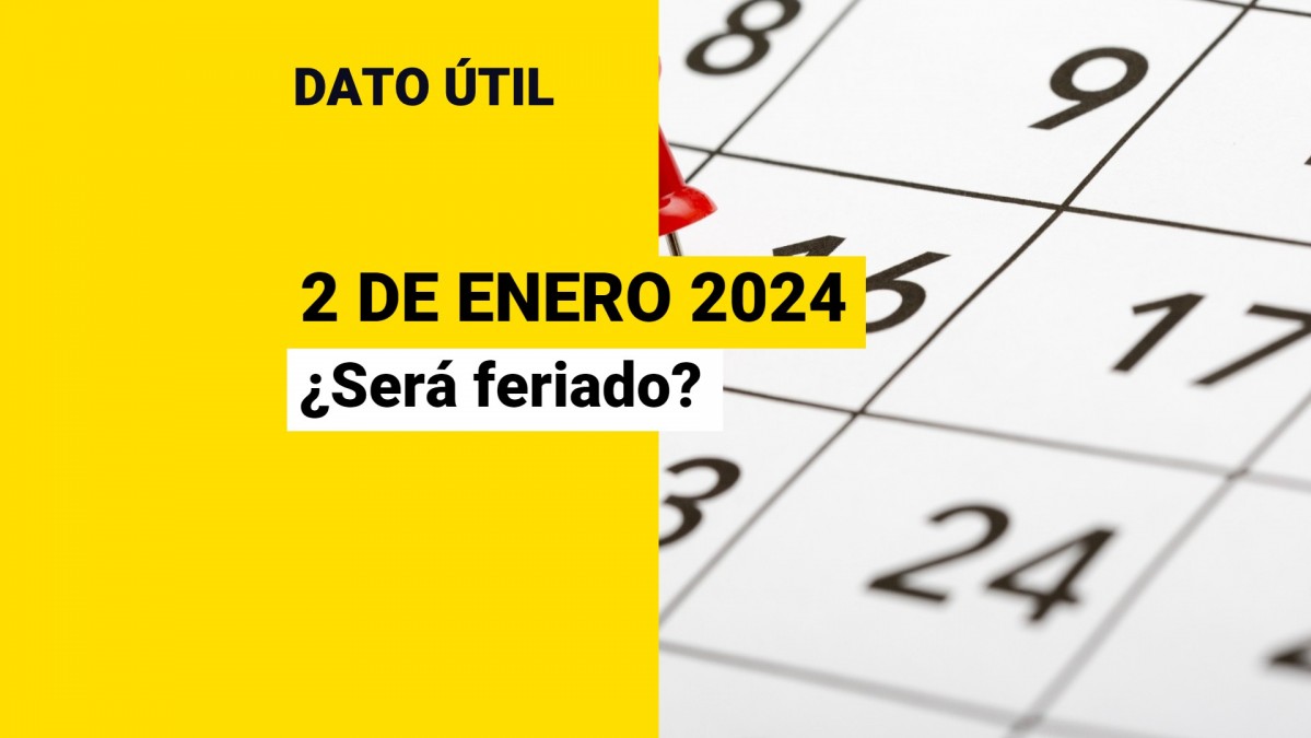 2 de enero de 2024 ¿Será feriado al igual que este año? Meganoticias