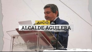 Juicio al alcalde Aguilera: Exedil acusado de 'narcopolítica' podría no pasar un solo día en la cárcel