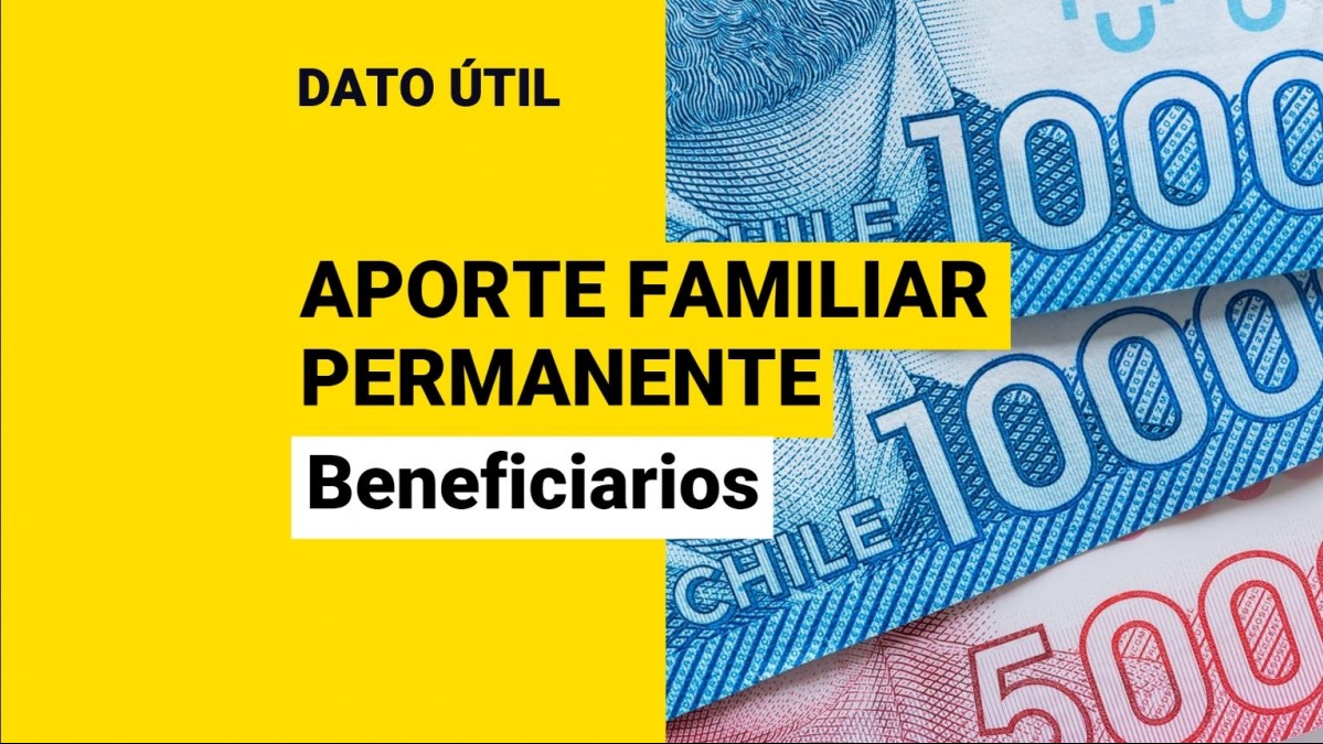 Aporte Familiar Permanente 2024 ¿Quiénes serán los beneficiarios