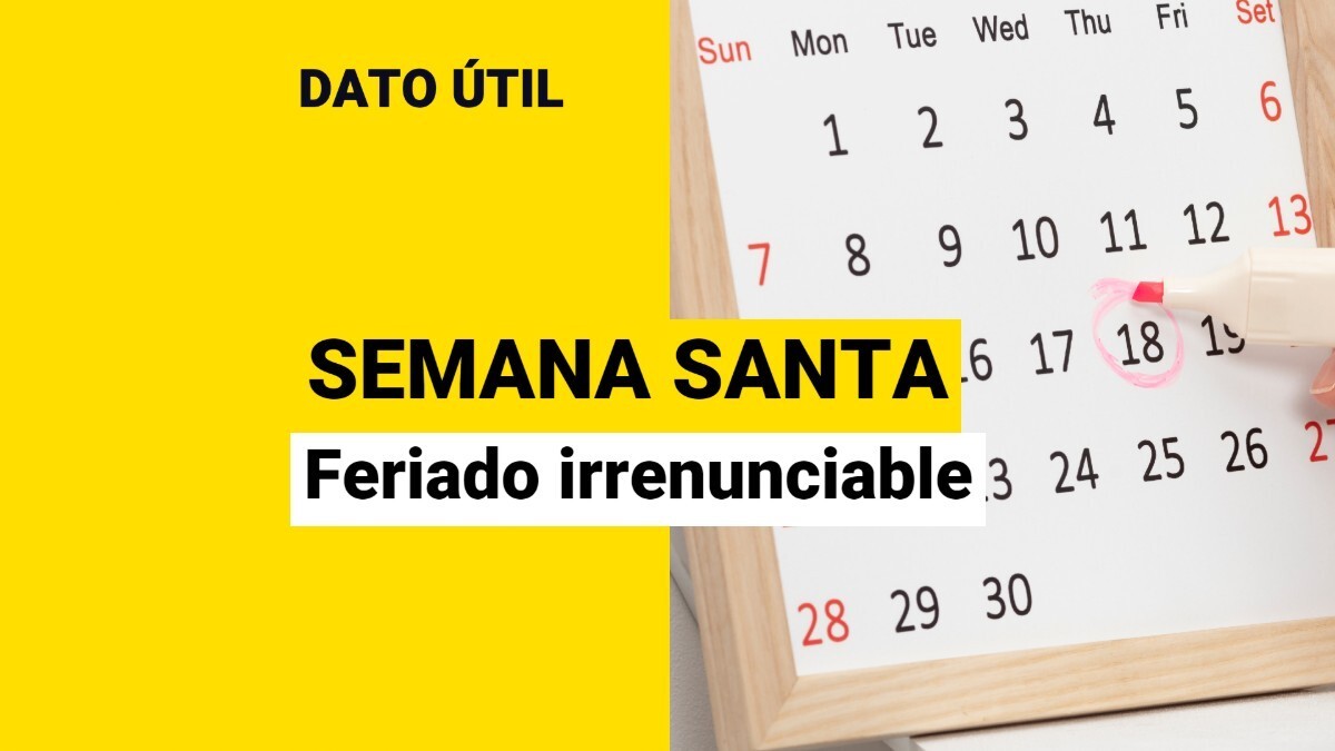 Feriados de Semana Santa ¿Cuáles son irrenunciables? Meganoticias