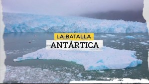 La batalla Antártica: La disputa por la soberanía entre Chile y Argentina