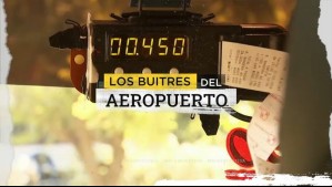 Los buitres del aeropuerto: Mafia de falsos taxistas que engañó a 200 turistas con millonarios cobros por viajes