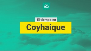 ¿Cómo estará el tiempo en Coyhaique? Este es el pronóstico para este jueves 14 de noviembre y los próximos días