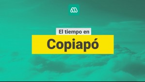 ¿Cómo estará el tiempo en Copiapó? Este es el pronóstico para este viernes