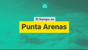 ¿Cómo estará el tiempo en Punta Arenas? Este es el pronóstico para este miércoles